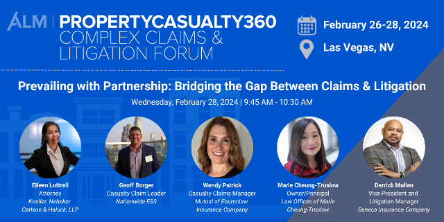 ALM Property Casualty 360 - Complex Claims & Litigation Forum